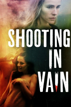 Watch Shooting in Vain movies free