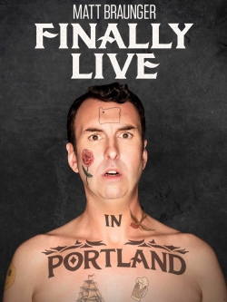 Watch Matt Braunger: Finally Live in Portland movies free