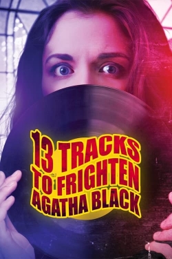 Watch 13 Tracks to Frighten Agatha Black movies free