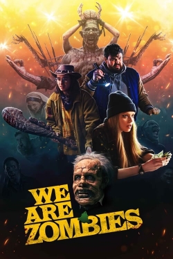 Watch We Are Zombies movies free