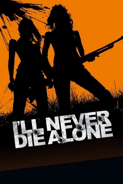 Watch I'll Never Die Alone movies free