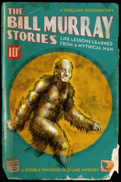 Watch The Bill Murray Stories: Life Lessons Learned from a Mythical Man movies free