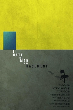 Watch I Hate the Man in My Basement movies free