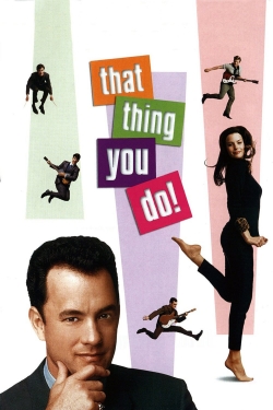 Watch That Thing You Do! movies free