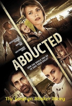 Watch Abducted The Jocelyn Shaker Story movies free