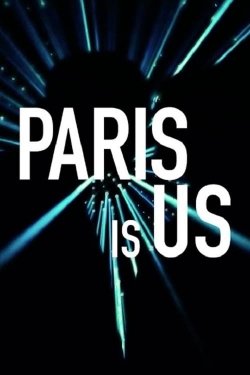 Watch Paris Is Us movies free