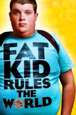 Watch Fat Kid Rules The World movies free