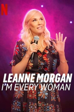 Watch Leanne Morgan: I'm Every Woman movies free