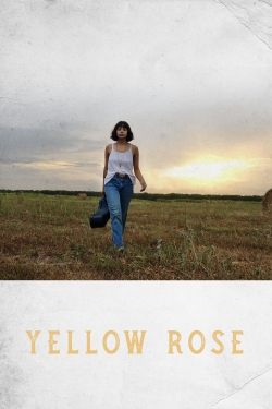 Watch Yellow Rose movies free