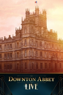 Watch Downton Abbey Live! movies free