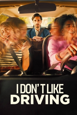 Watch I Don’t Like Driving movies free