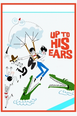 Watch Up to His Ears movies free