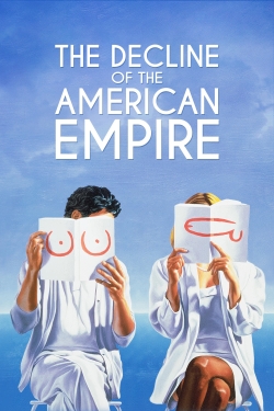 Watch The Decline of the American Empire movies free