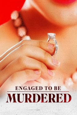 Watch Engaged to be Murdered movies free