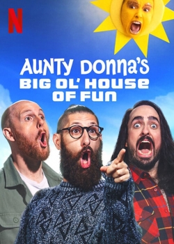 Watch Aunty Donna's Big Ol' House of Fun movies free