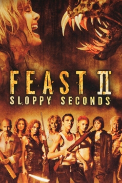 Watch Feast II: Sloppy Seconds movies free