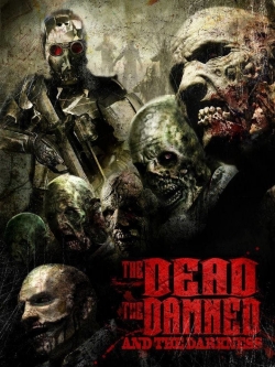 Watch The Dead the Damned and the Darkness movies free