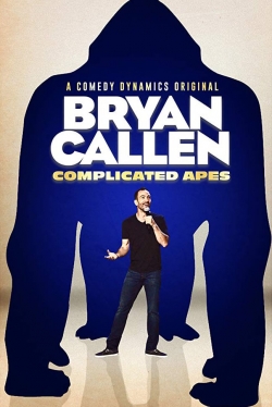 Watch Bryan Callen: Complicated Apes movies free