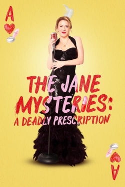 Watch The Jane Mysteries: A Deadly Prescription movies free