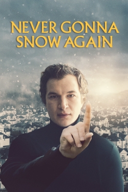 Watch Never Gonna Snow Again movies free