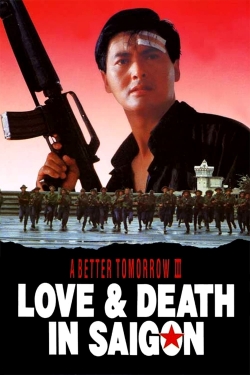 Watch A Better Tomorrow III: Love and Death in Saigon movies free