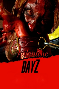 Watch Valentine DayZ movies free