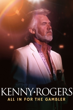 Watch Kenny Rogers: All in for the Gambler movies free