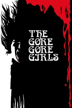 Watch The Gore Gore Girls movies free