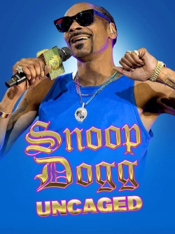 Watch Snoop Dogg: Uncaged movies free