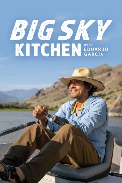 Watch Big Sky Kitchen with Eduardo Garcia movies free