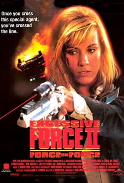 Watch Excessive Force II: Force on Force movies free