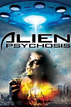 Watch Alien Psychosis movies free