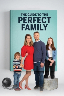 Watch The Guide to the Perfect Family movies free