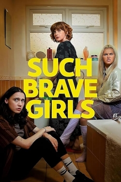 Watch Such Brave Girls movies free