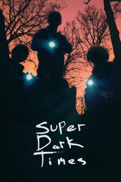 Watch Super Dark Times movies free