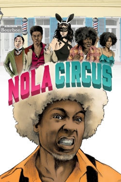 Watch N.O.L.A Circus movies free