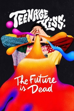 Watch Teenage Kiss: The Future Is Dead movies free