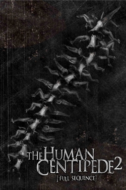 Watch The Human Centipede 2 (Full Sequence) movies free