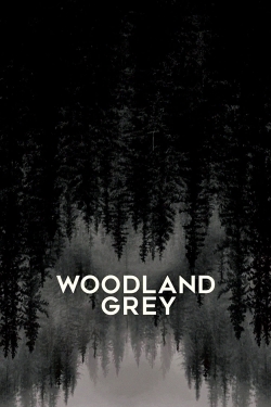 Watch Woodland Grey movies free