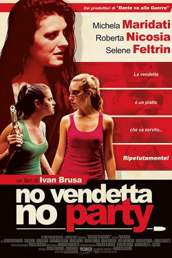 Watch No vendetta no party movies free