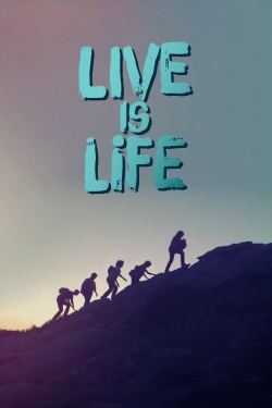 Watch Live Is Life movies free