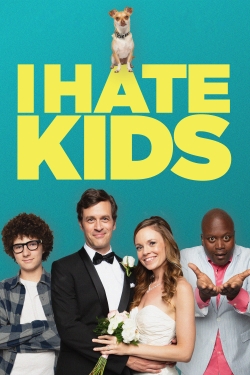 Watch I Hate Kids movies free