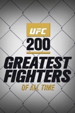 Watch UFC 200 Greatest Fighters of All Time movies free