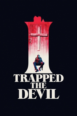 Watch I Trapped the Devil movies free