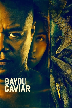 Watch Bayou Caviar movies free