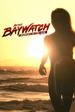 Watch After Baywatch: Moment in the Sun movies free