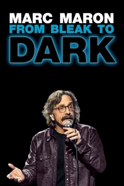 Watch Marc Maron: From Bleak to Dark movies free