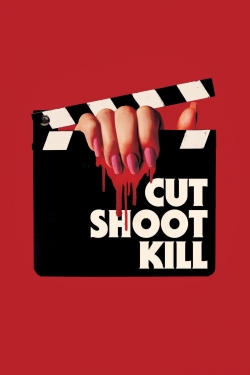 Watch Cut Shoot Kill movies free