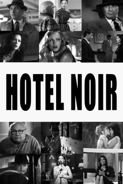 Watch Hotel Noir movies free