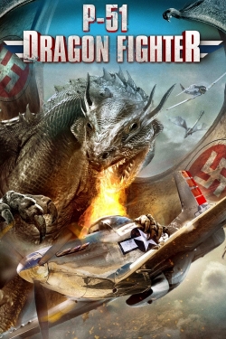 Watch P-51 Dragon Fighter movies free